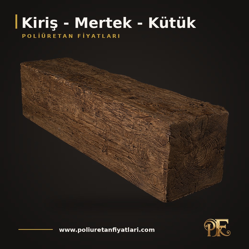 Kiriş - Mertek - Kütük modelleri